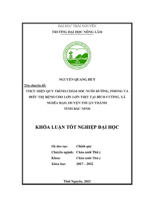 Luận văn tốt nghiệp thực hiện quy trình chăm sóc nuôi dưỡng phòng và trị bệnh cho lợn thịt nuôi tại trại lợn bích cường xã nghĩa đạo huyện thuận thành tỉnh bắc ninh