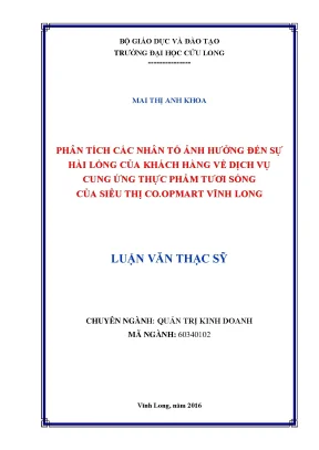 Luận văn thạc sĩ phân tích các nhân tố ảnh hưởng đến sự hài lòng của khách hàng về dịch vụ cung ứng thực phẩm tươi sống của siêu thị co opmart vĩnh long