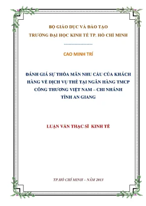 Luận văn thạc sĩ đánh giá sự thỏa mãn nhu cầu của khách hàng về dịch vụ thẻ tại ngân hàng thương mại cổ phần công thương việt nam chi nhánh tỉnh an giang