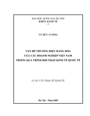 Luận văn thạc sĩ vấn đề thương hiệu hàng hoá của các doanh nghiệp việt nam trong quá trình hội nhập kinh tế quốc tế