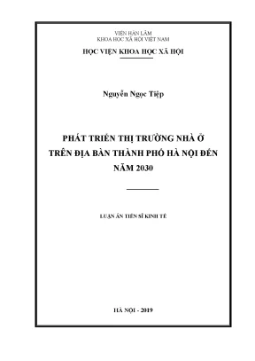 Luận án tiến sĩ phát triển thị trường nhà ở trên địa bàn thành phố hà nội đến năm 2030