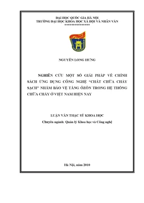 Luận văn thạc sĩ nghiên cứu một số giải pháp về chính sách ứng dụng công nghệ chất chữa cháy sạchnhằm bảo vệ tầng ôzôn trong hệ thống chữa cháy ở việt nam hiện nay