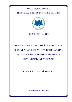 Luận văn thạc sĩ nghiên cứu các yếu tố ảnh hưởng đến sự chấp nhận dịch vụ internet banking tại ngân hàng thương mại cổ phần xuất nhập khẩu việt nam