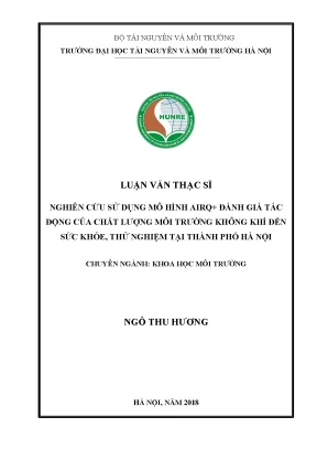 Luận văn thạc sĩ nghiên cứu sử dụng mô hình airq đánh giá tác động của chất lượng môi trường không khí đến sức khỏe thử nghiệm tại thành phố hà nội