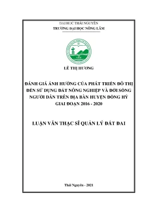 Luận văn tốt nghiệp đánh giá ảnh hưởng của phát triển đô thị đến sử dụng đất nông nghiệp và đời sống người dân trên địa bàn huyện đồng hỷ giai đoạn 2016 2020