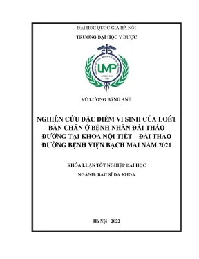 Luận văn tốt nghiệp nghiên cứu đặc điểm vi sinh của loét bàn chân ở bệnh nhân đái tháo đường tại khoa nội tiết đái tháo đường bệnh viện bạch mai năm 2021