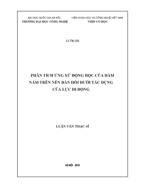 Luận văn thạc sĩ phân tích ứng xử động học của dầm nằm trên nền đàn hồi dưới tác dụng của lực di động
