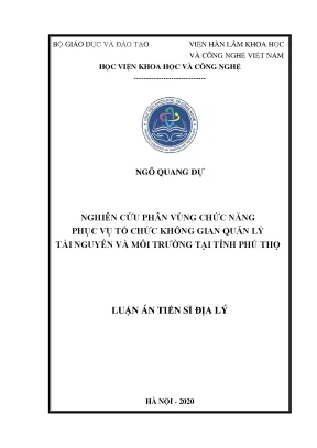 Luận án tiến sĩ nghiên cứu phân vùng chức năng phục vụ tổ chức không gian quản lý tài nguyên và môi trường tại tỉnh phú thọ
