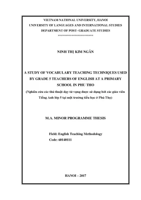 Luận văn thạc sĩ a study of vocabulary teaching techniques used by grade 5 teachers of english at a primary school in phu tho