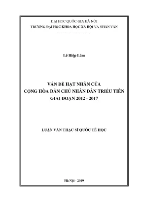 Luận văn thạc sĩ vấn đề hạt nhân của cộng hòa dân chủ nhân dân triều tiên giai đoạn 2012 2017