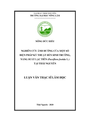 Luận văn tốt nghiệp nghiên cứu ảnh hưởng của một số biện pháp kỹ thuật đến sinh trưởng năng suất lạc tiên passiflora foetida l tại thái nguyên
