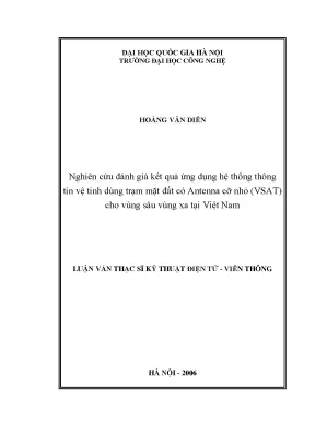 Luận văn thạc sĩ nghiên cứu đánh giá kết quả ứng dụng hệ thống thông tin vệ tinh dùng trạm mặt đất có antenna cỡ nhỏ vsat cho vùng sâu vùng xa tại việt nam