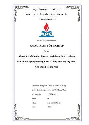 Luận văn tốt nghiệp nâng cao chất lượng cho vay khách hàng doanh nghiệp vừa và nhỏ tại ngân hàng tmcp công thương việt nam chi nhánh hoàng mai