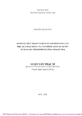 Luận văn thạc sĩ đánh giá thực trạng và đề xuất giải pháp nâng cao hiệu quả hoạt động của văn phòng đăng ký quyền sử dụng đất thành phố hà tĩnh tỉnh hà tĩnh