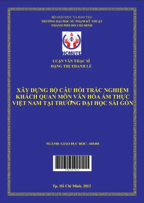 Luận văn thạc sĩ hcmute xây dựng bộ câu hỏi trắc nghiệm khách quan môn văn hoá ẩm thực việt nam tại trường đại học sài gòn