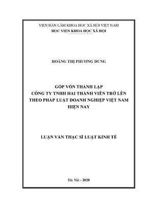 Luận án tiến sĩ góp vốn thành lập công ty tnhh hai thành viên trở lên theo pháp luật doanh nghiệp việt nam hiện nay