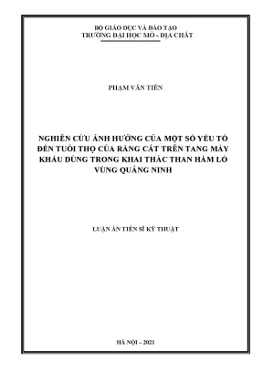 Luận án tiến sĩ nghiên cứu ảnh hưởng của một số yếu tố đến tuổi thọ của răng cắt trên tang máy khấu dùng trong khai thác than hầm lò vùng quảng ninh