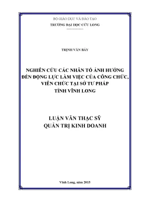Luận văn thạc sĩ nghiên cứu các nhân tố ảnh hưởng đến động lực làm việc của công chức viên chức tại sở tư pháp tỉnh vĩnh long