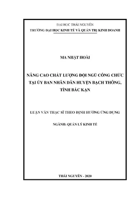 Luận văn thạc sĩ quản lý kinh tế nâng cao chất lượng đội ngũ công chức tại ủy ban nhân dân huyện bạch thông tỉnh bắc kạn