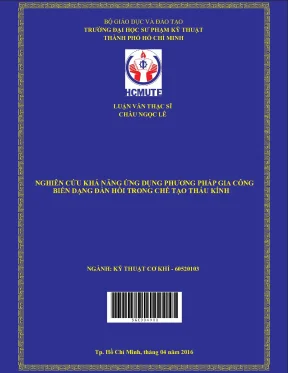 Luận văn thạc sĩ hcmute nghiên cứu khả năng ứng dụng phương pháp gia công biến dạng đàn hồi trong chế tạo thấu kính