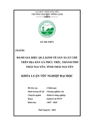 Luận văn tốt nghiệp đánh giá hiệu quả kinh tế sản xuất chè trên địa bàn xã phúc trìu thành phố thái nguyên tỉnh thái nguyên