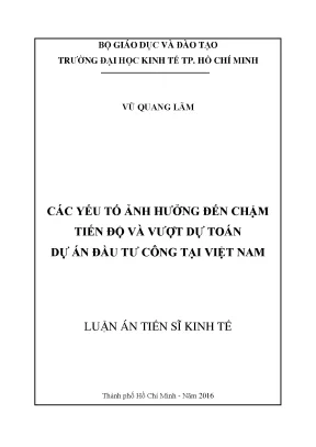 Luận văn thạc sĩ các yếu tố ảnh hưởng đến chậm tiến độ và vượt dự toán dự án đầu tư công tại việt nam luận án tiến sĩ