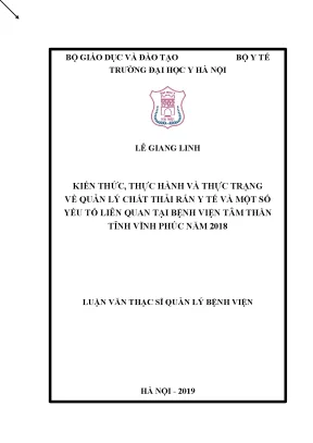 Luận văn thạc sĩ kiến thức thực hành và thực trạng về quản lý chất thải rắn y tế và một số yếu tố liên quan tại bệnh viện tâm thần tỉnh vĩnh phúc năm 2018
