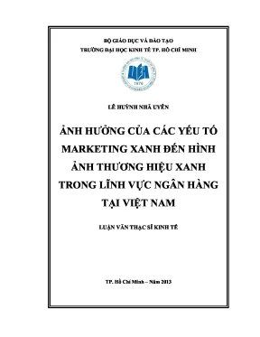 Luận văn thạc sĩ ảnh hưởng của các yếu tố marketing xanh đến hình ảnh thương hiệu xanh trong lĩnh vực ngân hàng tại việt nam luận văn thạc sĩ