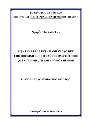 Luận văn thạc sĩ biện pháp rèn luyện hành vi đạo đức cho học sinh lớp 5 ở các trường tiểu học quận tân phú thành phố hồ chí minh