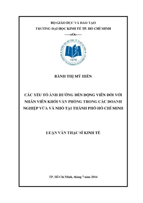 Luận văn thạc sĩ các yếu tố ảnh hưởng đến động viên đối với nhân viên khối văn phòng trong các doanh nghiệp vừa và nhỏ tại tphcm