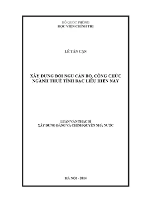 Luận văn thạc sĩ xây dựng đội ngũ cán bộ công chức ngành thuế tỉnh bạc liêu hiện nay