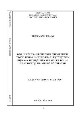 Luận án tiến sĩ giải quyết tranh chấp nhà ở hình thành trong tương lai theo pháp luật việt nam hiện nay từ thực tiễn xét xử của tòa án nhân dân tại thành phố hồ chí minh