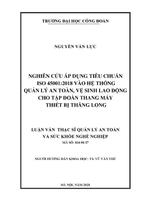 Luận văn thạc sĩ nghiên cứu áp dụng tiêu chuẩn iso 45001 2018 vào hệ thống quản lý an toàn vệ sinh lao động cho tập đoàn thang máy thiết bị thăng long