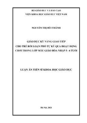 Luận án tiến sĩ giáo dục kỹ năng giao tiếp cho trẻ rối loạn phổ tự kỷ qua hoạt động chơi trong lớp mẫu giáo hòa nhập 5 6 tuổi