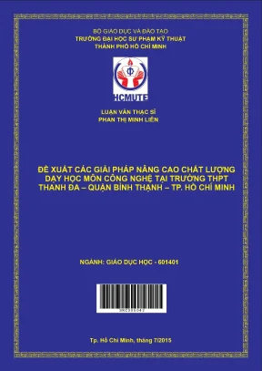 Luận văn thạc sĩ hcmute đề xuất các giải pháp nâng cao chất lượng dạy học môn công nghệ tại trường trung học phổ thôngthanh đa quận bình thạnh tp hồ chí minh