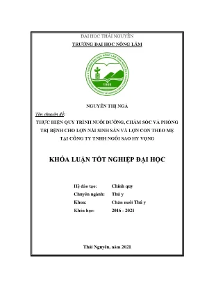 Luận văn tốt nghiệp thực hiện quy trình nuôi dưỡng chăm sóc và phòng trị bệnh cho lợn nái sinh sản và lợn con theo mẹ tại công ty tnhh ngôi sao hy vọng