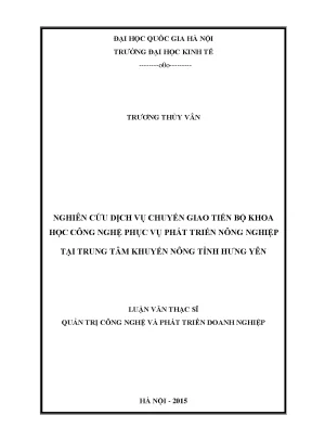 Luận văn thạc sĩ nghiên cứu dịch vụ chuyển giao tiến bộ khoa học công nghệ phục vụ phát triển nông nghiệp tại trung tâm khuyến nông tỉnh hưng yên
