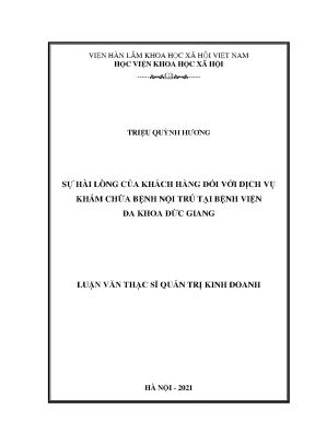 Luận văn thạc sĩ sự hài lòng của khách hàng đối với dịch vụ khám chữa bệnh nội trú tại bệnh viện đa khoa đức giang