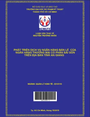 Luận văn thạc sĩ hcmute phát triển dịch vụ ngân hàng bán lẻ của ngân hàng thương mại cổ phần sài gòn trên địa bàn tỉnh an giang