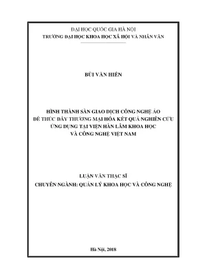Luận văn thạc sĩ hình thành sàn giao dịch công nghệ ảo để thúc đẩy thương mại hóa kết quả nghiên cứu ứng dụng tại viện hàn lâm khoa học và công nghệ việt nam