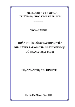 Luận văn thạc sĩ hoàn thiện công tác động viên nhân viên tại ngân hàng thương mại cổ phần á châu acb luận văn thạc sĩ