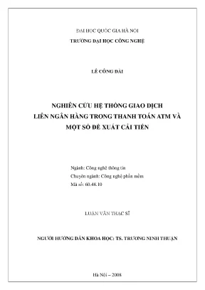 Luận văn thạc sĩ nghiên cứu hệ thống giao dịch liên ngân hàng trong thanh toán atm và một số đề xuất cải tiến