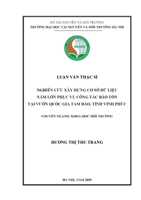Luận văn thạc sĩ nghiên cứu xây dựng cơ sở dữ liệu nấm lớn phục vụ công tác bảo tồn tại vườn quốc gia tam đảo tỉnh vĩnh phúc