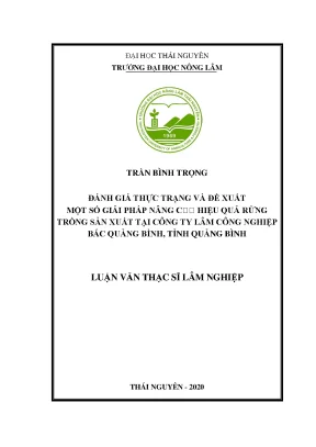Luận văn tốt nghiệp đánh giá thực trạng và đề xuất một số giải pháp nâng cao hiệu quả rừng trồng sản xuất tại công ty lâm công nghiệp bắc quảng bình tỉnh quảng bình
