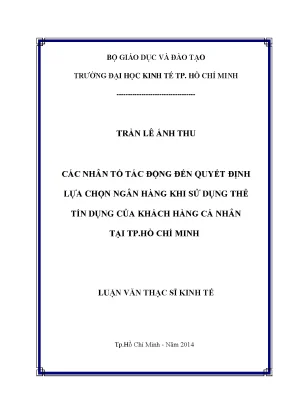 Luận văn thạc sĩ các nhân tố tác động đến quyết định lựa chọn ngân hàng khi sử dụng thẻ tín dụng của khách hàng cá nhân tại thành phố hồ chí minh