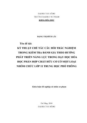 Luận văn tốt nghiệp kỹ thuật chế tác câu hỏi trắc nghiệm trong kiểm tra đánh giá theo hướng phát triển năng lực trong dạy học hóa học phần hợp chất hữu cơ có một loại nhóm chức lớp 11 trung học phổ thông
