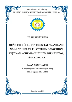 Luận văn thạc sĩ quản trị rủi ro tín dụng tại ngân hàng nông nghiệp và phát triển nông thôn việt nam chi nhánh thị xã kiến tường tỉnh long an