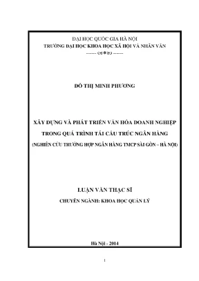 Luận văn thạc sĩ xây dựng và phát triển văn hoá doanh nghiệp trong quá trình tái cấu trúc ngân hàng nghiên cứu trường hợp ngân hàng tmcp sài gòn hà nội