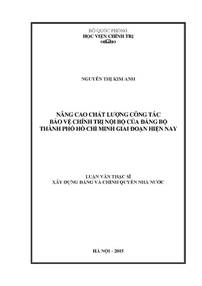 Luận văn thạc sĩ nâng cao chất lượng công tác bảo vệ chính trị nội bộ của đảng bộ thành phố hồ chí minh giai đoạn hiện nay