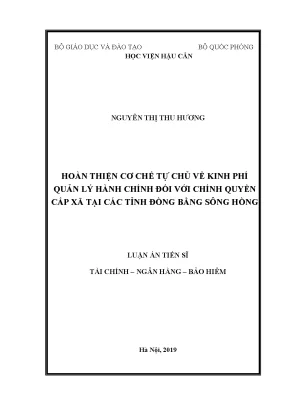 Luận án tiến sĩ hoàn thiện cơ chế tự chủ về kinh phí quản lý hành chính đối với chính quyền cấp xã các tỉnh đồng bằng sông hồng